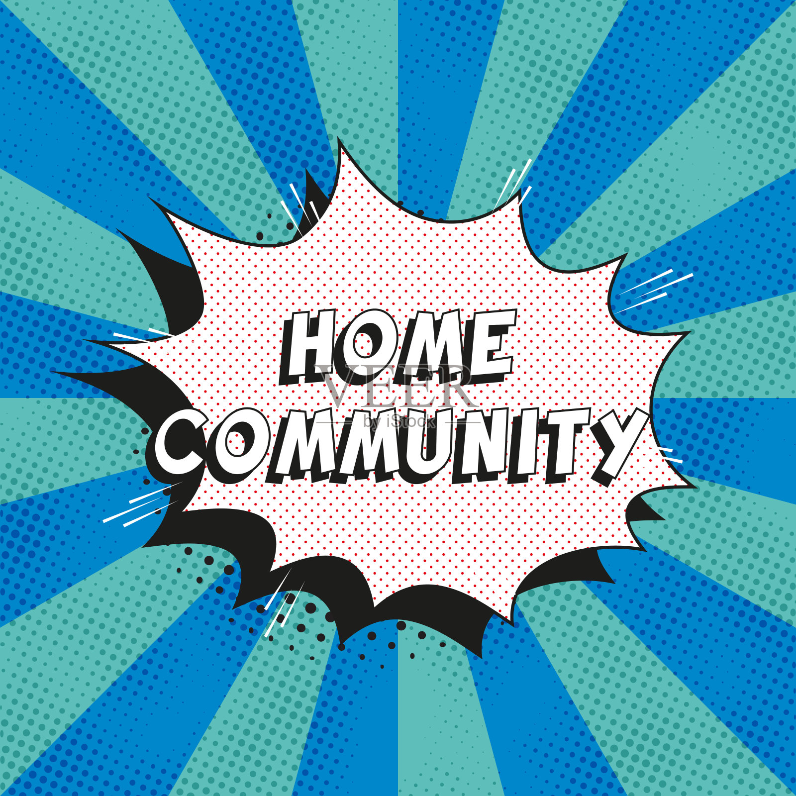 短语“家庭社区”在复古漫画演讲气泡与半色调虚线阴影的背景与辐射线。复古波普艺术矢量插图易于编辑和自定义。EPS10插画图片素材