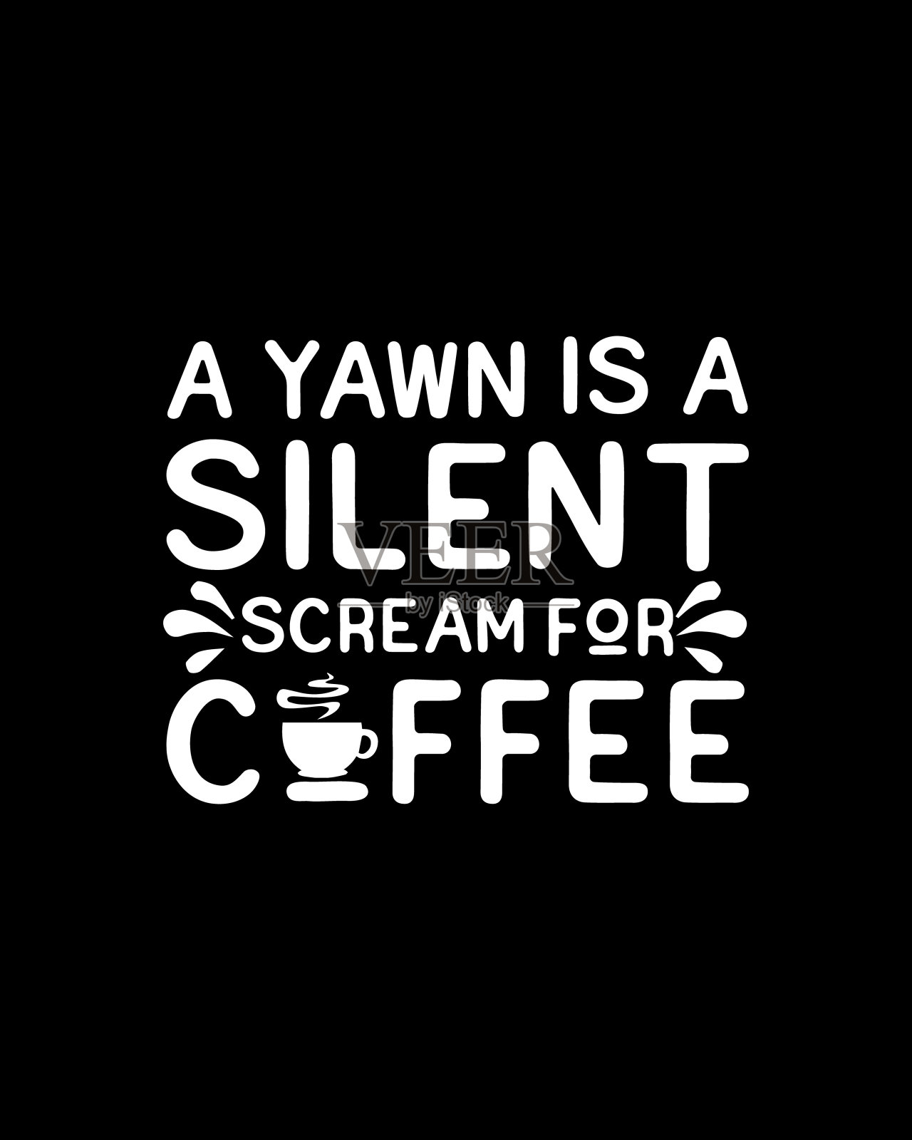 打哈欠是想喝咖啡的无声呐喊。手绘排版海报设计。插画图片素材