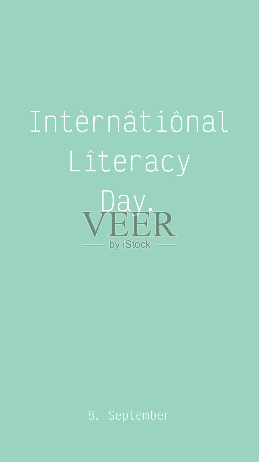 国际扫盲日，9月8日。一个现代字体的网络横幅，简约的社交媒体横幅或帖子。庆祝全球联合国日。白色款式上的时尚薄荷绿。肖像格式适用于1080 * 1920像素。插画图片素材