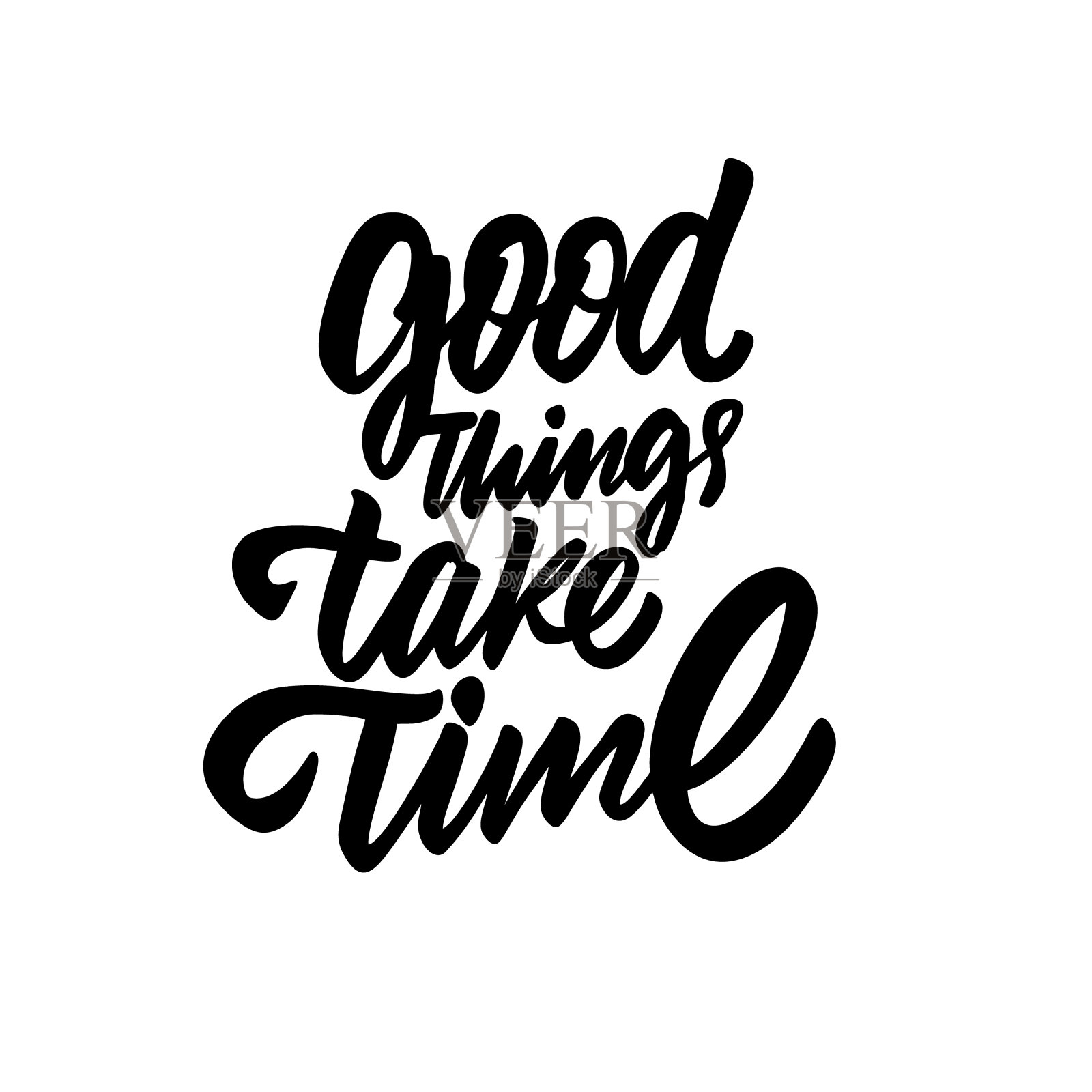 好事情需要时间。手写字母短语。黑色文本。矢量插图。孤立在白色背景上。设计元素图片