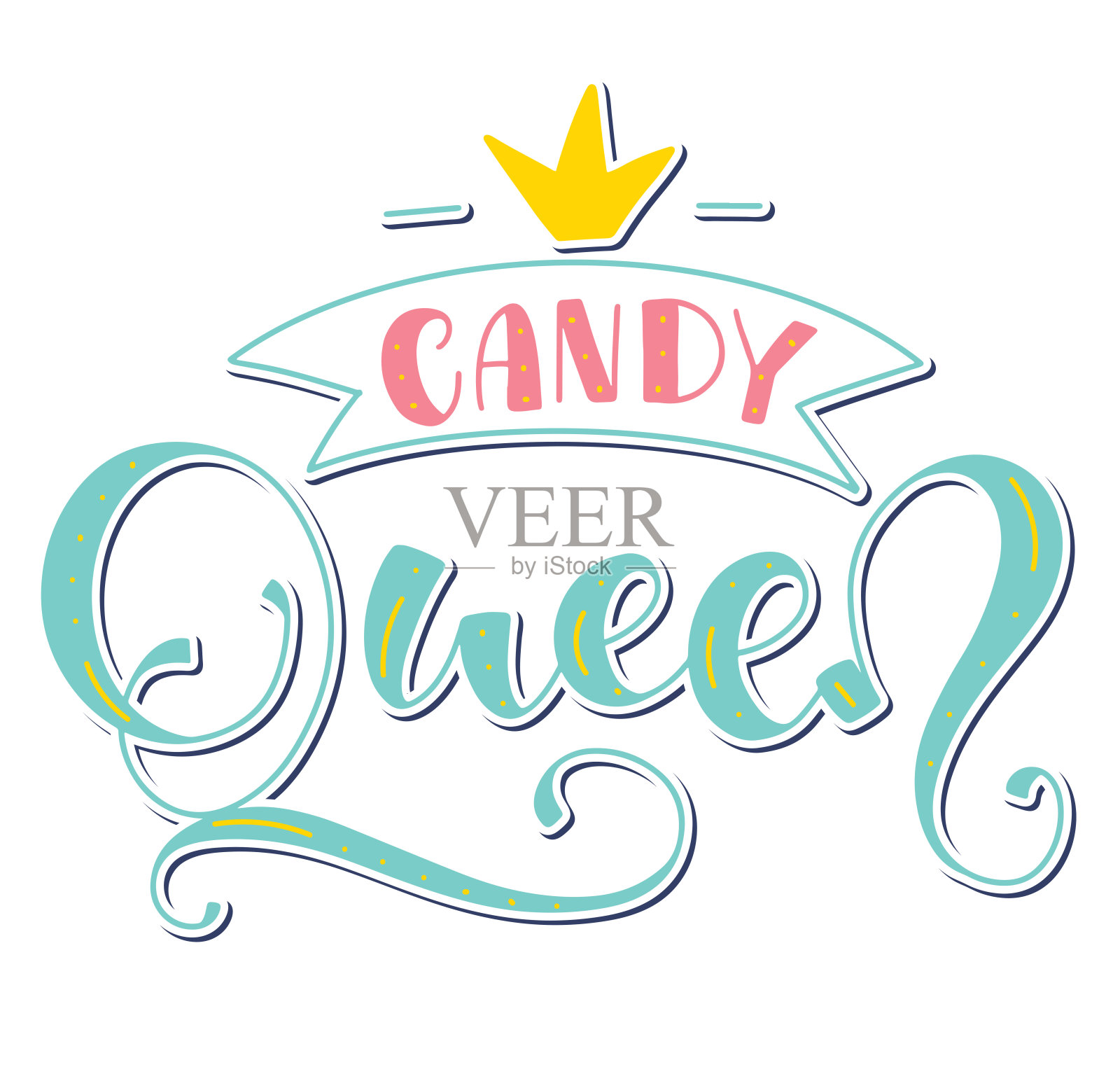 糖果皇后，彩色字母女孩孤立在白色背景，矢量插图。有趣的文字海报，照片叠加，贺卡，t恤打印和社交媒体。插画图片素材