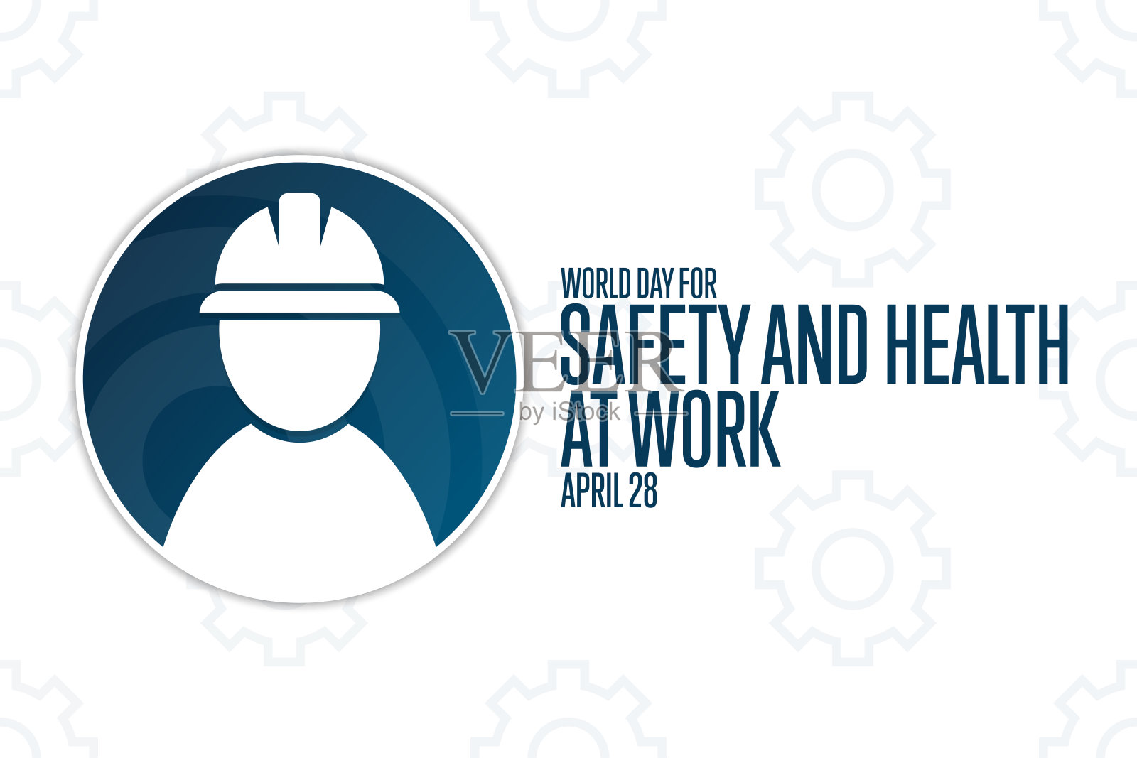 世界工作安全和健康日。4月28日。节日的概念。模板的背景，旗帜，卡片，海报与文字题词。向量EPS10插图。设计模板素材