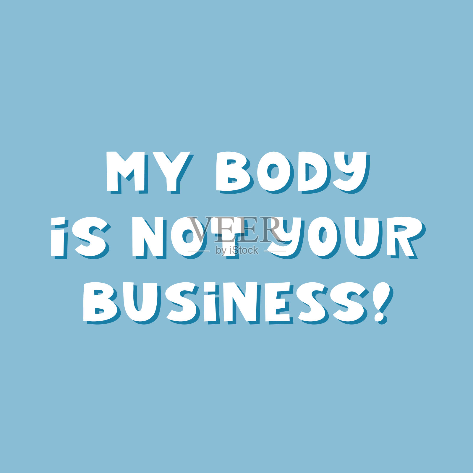 我的身体与你无关。可爱的手绘字母在蓝色的背景。身体正面引用。插画图片素材