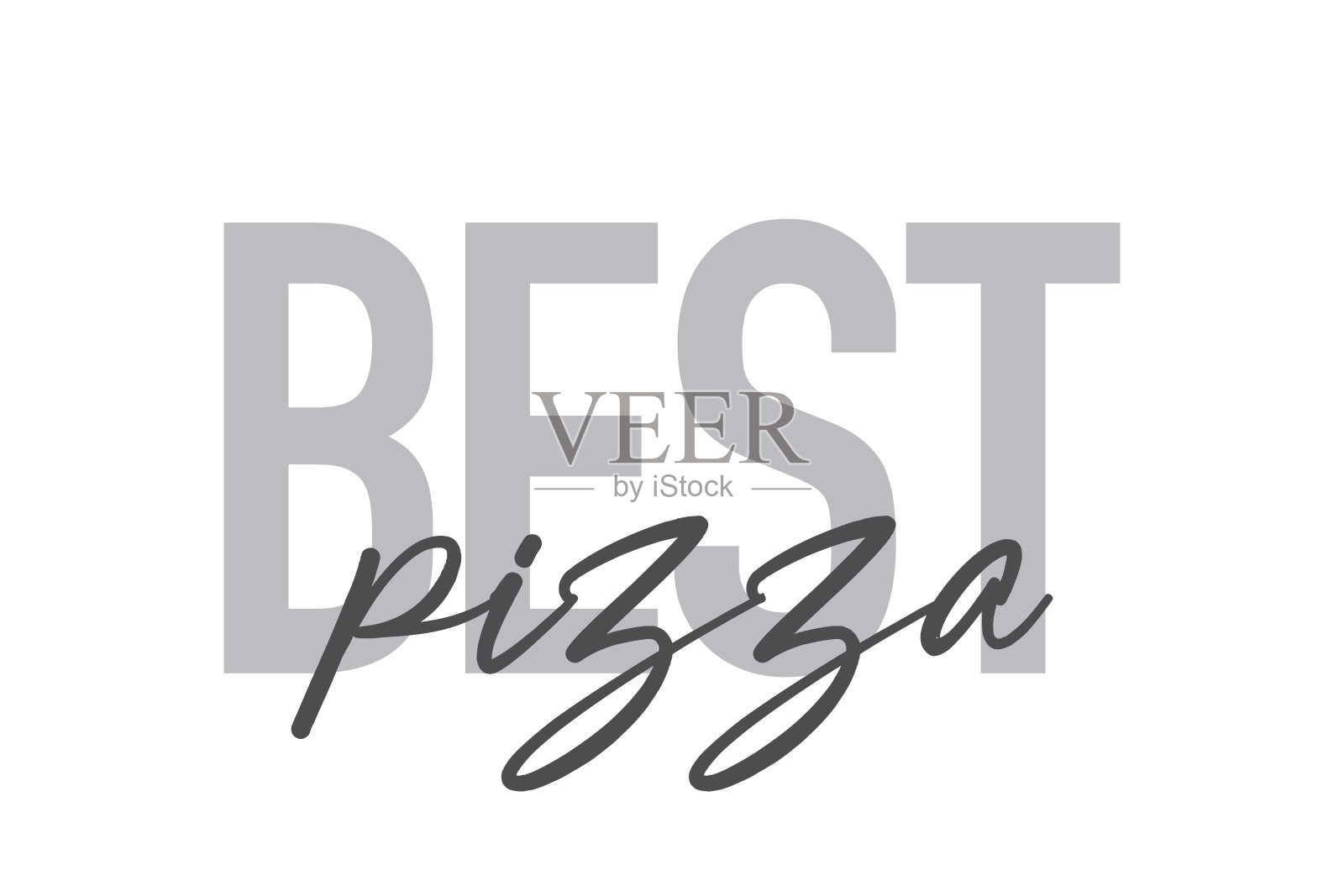 现代，简单，最小的字体设计说“最好的披萨”灰色色调。酷，都市，时尚和好玩的图形矢量艺术插画图片素材