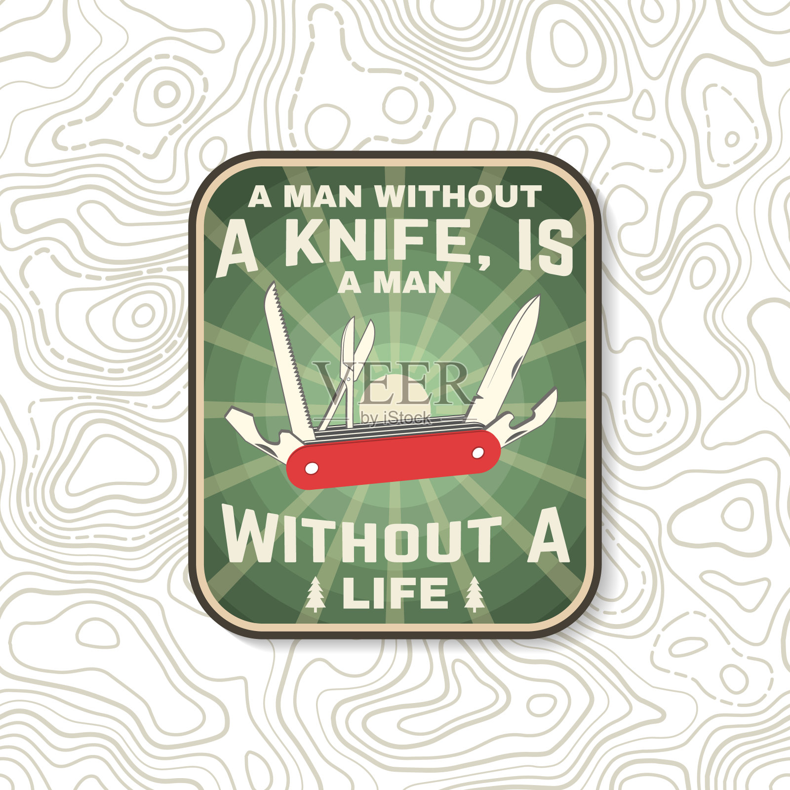 没有刀的人，就是没有生命的人。矢量补丁或贴纸。概念衬衫或标志，印刷，邮票或t。复古设计与口袋刀和松树剪影。野营报价。插画图片素材