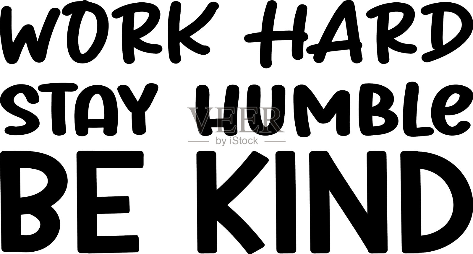 努力工作保持谦逊善良黑色字母引用插画图片素材