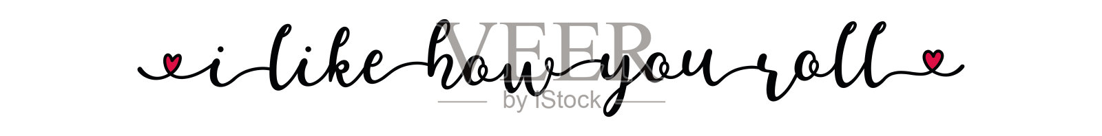 我喜欢你如何滚动引用作为横幅或标志，手绘草图。有趣的短语。字头，标签，公告，广告，传单，卡片，海报，礼品。插画图片素材