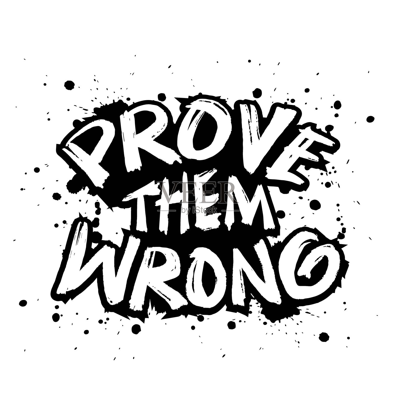 证明他们是错的。手绘字体。鼓舞人心的名言。矢量插图。插画图片素材