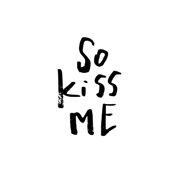 所以吻我-情人节快乐卡片与书法文字在白色的背景。问候，祝贺，乔迁海报，邀请，照片覆盖的模板。矢量图图片下载