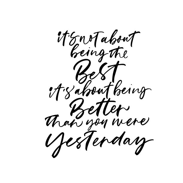 这不是为了成为最好的自己，而是为了比昨天的自己更好。现代矢量毛笔书法。图片下载