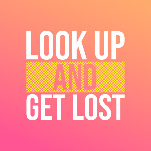 抬头就迷路了。生活引用与现代背景向量图片下载
