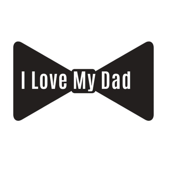 一张写着“我爱我的爸爸”的黑色领结的图片，可以用于父亲节图片下载
