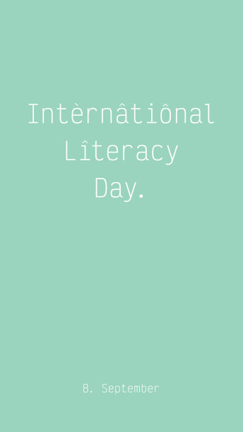 国际扫盲日，9月8日。一个现代字体的网络横幅，简约的社交媒体横幅或帖子。庆祝全球联合国日。白色款式上的时尚薄荷绿。肖像格式适用于1080 * 1920像素。图片下载
