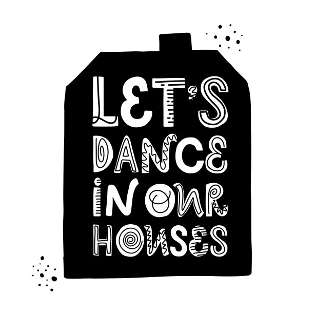 矢量字母“让我们在家里跳舞”。剪影插图在黑色和白色。图片下载