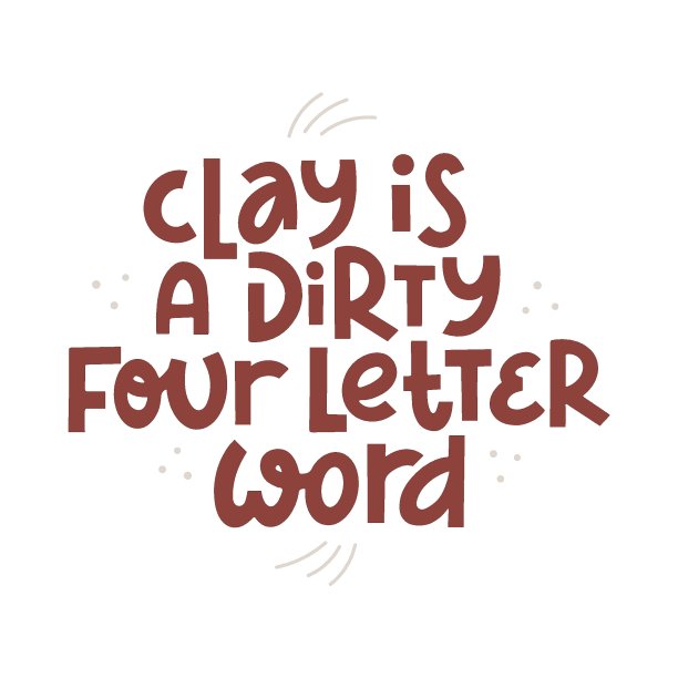粘土是一个肮脏的四字字。关于陶器的有趣引用。讽刺的话可以印在卡片，t恤，海报上。手工工艺san serif排版。关于陶瓷的平面矢量插图。图片下载