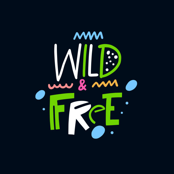 野生和自由。现代多彩的字母短语。文本向量。图片下载