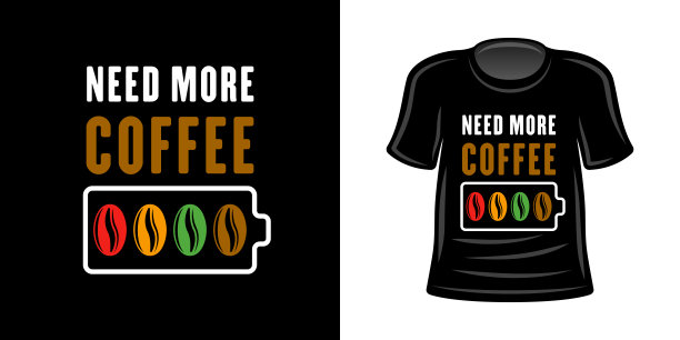 需要更多的咖啡电池水平矢量插图的t恤设计模板图片下载
